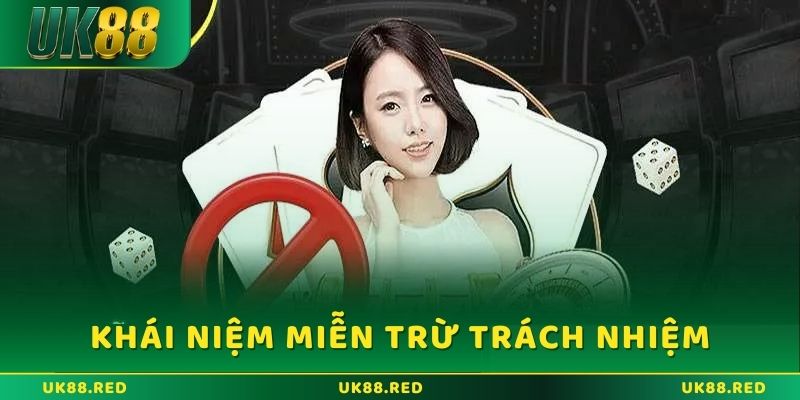 Lý do UK88 áp dụng miễn trừ trách nhiệm trong cá cược Khái niệm miễn trừ trách nhiệm là gì?
