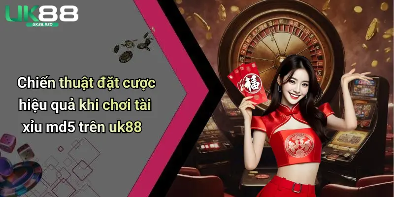 Tài Xỉu Md5: Khám Phá Cách Chơi Và Cơ Chế Nổi Bật Hiện Nay Chiến thuật đặt cược hiệu quả khi chơi tài xỉu md5 trên uk88